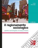 Il ragionamento sociologico 2/ed: Questioni metodologiche ed esempi di ricerca. E-book. Formato PDF ebook