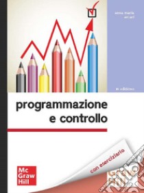 Programmazione e controllo 3/ed. E-book. Formato PDF ebook di Anna Maria Arcari