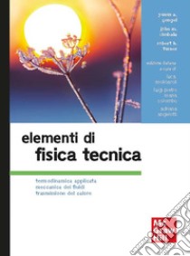 Elementi di fisica tecnica: Termodinamica applicata, meccanica dei fluidi, trasmissione del calore. E-book. Formato PDF ebook di Robert H. Turner