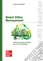 Smart cities management: Principi e sistemi aziendali per le città intelligenti. E-book. Formato PDF ebook