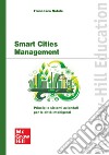 Smart cities management: Principi e sistemi aziendali per le città intelligenti. E-book. Formato PDF ebook di Francesco Natale