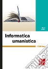 Informatica umanistica 3/ed. E-book. Formato PDF ebook di Marco Lazzari