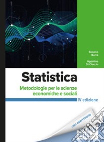 Statistica 4/ed: Metodologie per le scienze economiche e sociali. E-book. Formato PDF ebook di Agostino Di Ciaccio