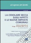 La cedolare secca sugli affitti e le nuove imposte comunali. E-book. Formato EPUB ebook di Claudio Orsi