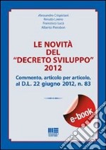 Le novità del decreto sviluppo 2012. E-book. Formato PDF ebook