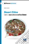 Smart Cities: Gestire la complessità urbana nell'era di Internet. E-book. Formato Mobipocket ebook