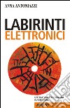 Labirinti elettronici: Letteratura per l'infanzia e videogame. E-book. Formato EPUB ebook di Anna Antoniazzi