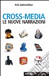 Cross-media. Le nuove narrazioni. E-book. Formato PDF ebook di Max Giovagnoli