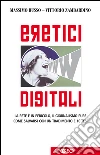 Eretici digitali. E-book. Formato EPUB ebook di Massimo Russo
