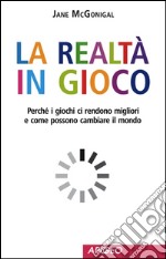 La realtà in gioco. E-book. Formato EPUB ebook