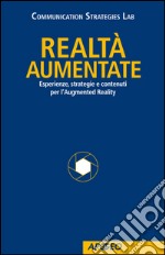 Realtà Aumentate. Esperienze, strategie e contenuti per l'Augmented Reality. E-book. Formato EPUB