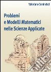 Problemi e modelli matematici nelle scienze applicate. E-book. Formato PDF ebook