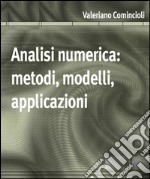 Analisi numerica: metodi, modelli, applicazioni. E-book. Formato PDF ebook