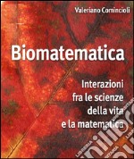 Biomatematica: interazioni tra le scienze della vita e la matematica. E-book. Formato PDF ebook