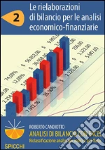 Analisi di bilancio con Excel 2 Le rielaborazioni di bilancio per le analisi economico-finanziarie (PDF - Spicchi). E-book. Formato PDF
