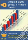 Analisi di bilancio con Excel 6 Le analisi di bilancio per flussi e i rendiconti finanziari (PDF - Spicchi). E-book. Formato PDF ebook di Roberto Candiotto