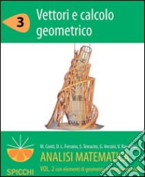 Vettori e calcolo geometrico. Analisi matematica II. E-book. Formato PDF ebook