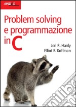 Problem solving e programmazione in C. E-book. Formato PDF ebook