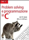 Problem solving e programmazione in C. E-book. Formato PDF ebook di Jeri R. Hanly