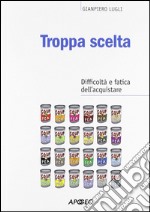 Troppa scelta. E-book. Formato EPUB ebook