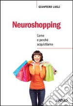 Neuroshopping: Come e perché acquistiamo. E-book. Formato EPUB ebook