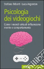 Psicologia dei videogiochi: Come i mondi virtuali influenzano mente e comportamento. E-book. Formato EPUB