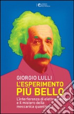 L'esperimento più bello: L'interferenza di elettroni singoli e il mistero della meccanica quantistica. E-book. Formato EPUB ebook