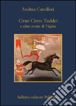 Gran Circo Taddei: e altre storie di Vigàta. E-book. Formato EPUB ebook