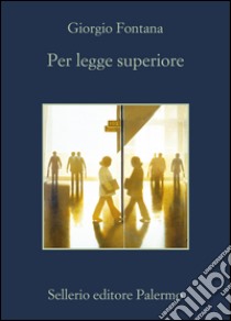 Per legge superiore. E-book. Formato EPUB ebook di Giorgio Fontana