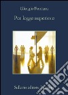 Per legge superiore. E-book. Formato EPUB ebook