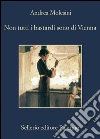 Non tutti i bastardi sono di Vienna. E-book. Formato EPUB ebook di Andrea Molesini