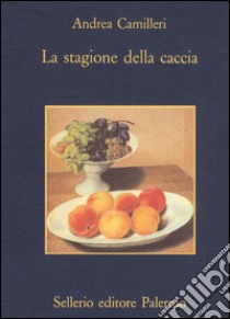 La stagione della caccia. E-book. Formato EPUB ebook di Andrea Camilleri