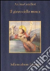 Il gioco della mosca. E-book. Formato EPUB ebook di Andrea Camilleri