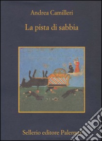 La pista di sabbia. E-book. Formato EPUB ebook di Andrea Camilleri