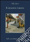 Il detective è morto. E-book. Formato EPUB ebook di Bill James