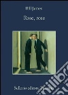 Rose, rose. E-book. Formato EPUB ebook di Bill James