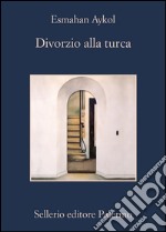 Divorzio alla turca. E-book. Formato EPUB ebook