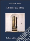 Divorzio alla turca. E-book. Formato EPUB ebook di Esmahan Aykol