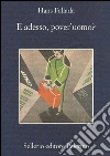 E adesso, pover'uomo?. E-book. Formato EPUB ebook di Hans Fallada