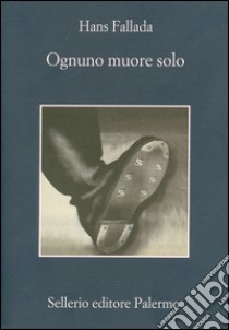 Ognuno muore solo. E-book. Formato EPUB ebook di Hans Fallada