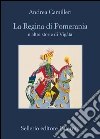 La Regina di Pomerania e altre storie di Vigàta: e altre storie di Vigàta. E-book. Formato EPUB ebook di Andrea Camilleri
