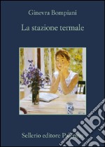 La stazione termale. E-book. Formato EPUB ebook