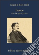 Falene: 237 vite quasi perfette. E-book. Formato EPUB ebook