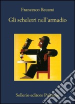 Gli scheletri nell'armadio. E-book. Formato EPUB ebook