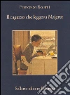 Il ragazzo che leggeva Maigret. E-book. Formato EPUB ebook di Francesco Recami