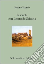 A scuola con Leonardo Sciascia: Conversazione con Antonio Motta. E-book. Formato EPUB ebook