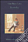 Yesterday. E-book. Formato EPUB ebook di Gian Mauro Costa