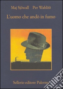 L'uomo che andò in fumo. E-book. Formato EPUB ebook di Maj Sjöwall