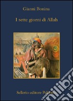 I sette giorni di Allah. E-book. Formato EPUB ebook