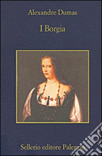 I Borgia. E-book. Formato EPUB ebook di Alexandre Dumas